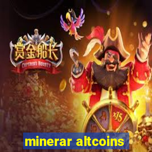 minerar altcoins